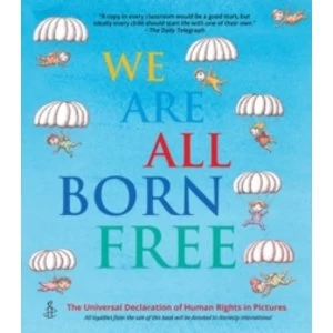 Image of We are All Born Free : The Universal Declaration of Human Rights in Pictures