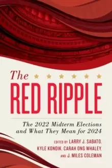 Image of The Red Ripple : The 2022 Midterm Elections and What They Mean for 2024