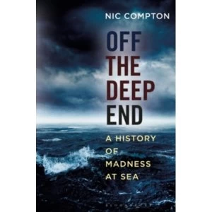 Image of Off the Deep End : A History of Madness at Sea (Hardback, 2017)