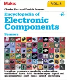 Image of Encyclopedia of Electronic Components: Sensors for Location, Presence, Proximity, Orientation, Oscillation, Force, Load, Human Input, Liquid and Gas P