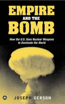 Image of Empire and the Bomb by Joseph Gerson Paperback