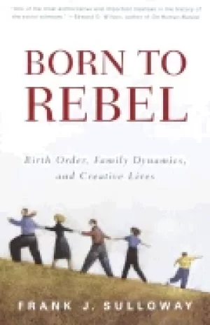 Image of born to rebel birth order family dynamics and creative lives