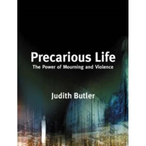 Image of Precarious Life: The Power of Mourning and Violence by Judith Butler (Paperback, 2006)
