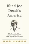 Image of blind joe deaths america john fahey the blues and writing white discontent