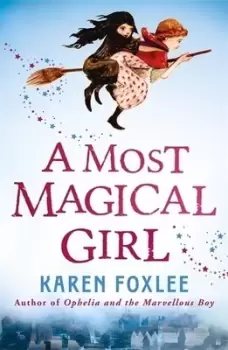 Image of A most magical girl by Karen Foxlee