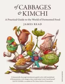Image of Of Cabbages and Kimchi : A Practical Guide to the World of Fermented Food