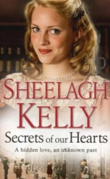 Image of Secrets of Our Hearts by Sheelagh Kelly Book