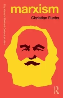 Image of Marxism : Karl Marx's Fifteen Key Concepts for Cultural and Communication Studies