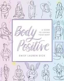 Image of Body Positive : A Guide to Loving Your Body