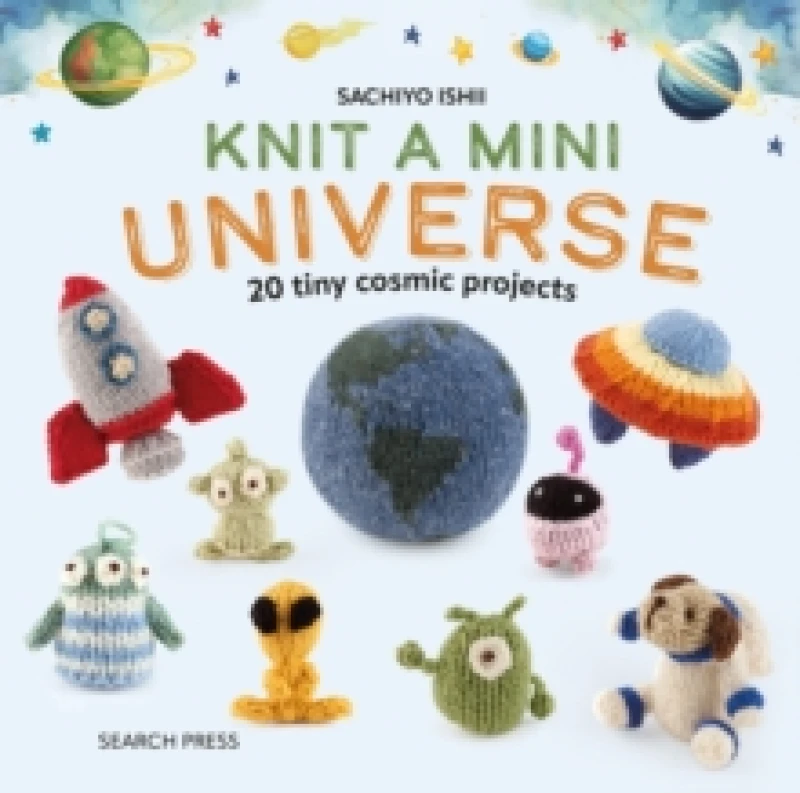 Image of Knit a Mini Universe : 20 Tiny Cosmic Projects Hardback