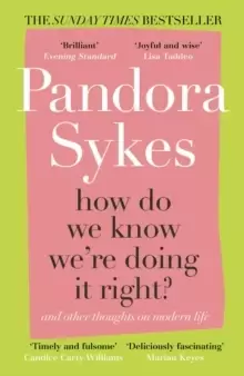 Image of How Do We Know We're Doing It Right? And Other Thoughts On Modern Life