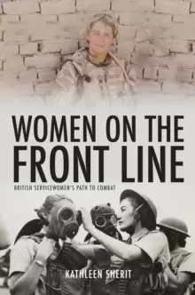 Image of Women on the Front Line : British Servicewomens Path to Combat