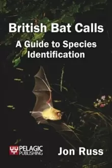 Image of British Bat Calls : A Guide to Species Identification