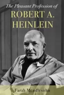 Image of Pleasant Profession of Robert A. Heinlein