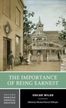 Image of The Importance of Being Earnest : A Norton Critical Edition