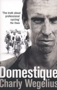 Image of Domestique by Charly Wegelius Paperback