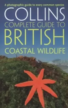 Image of Collins complete guide to British coastal wildlife by Paul Sterry