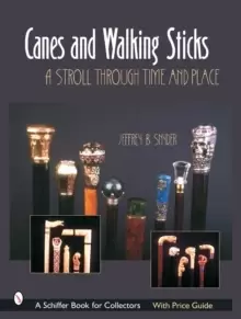 Image of Canes and Walking Sticks: A Stroll Through Time and Place
