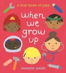 Image of When We Grow Up: A First Book of Jobs