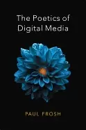 Image of poetics of digital media