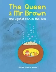 Image of The Queen & Mr Brown: The Ugliest Fish in the Sea