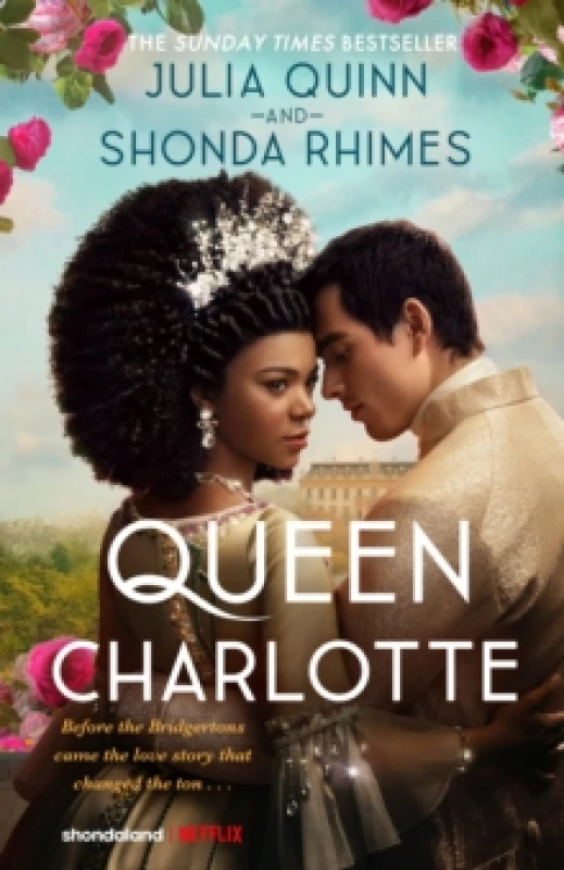 Image of Queen Charlotte: Before the Bridgertons came the love story that changed the ton... Paperback / softback