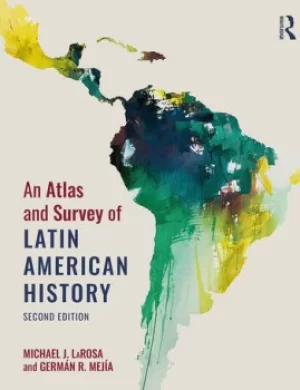 Image of An Atlas and Survey of Latin American History