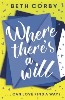 Image of Where There's a Will : Can love find a way? THE fun, uplifting and romantic read for 2020