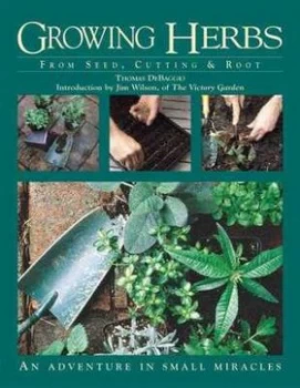Image of Growing Herbs from Seed Cutting and Root by Thomas Debaggio Paperback
