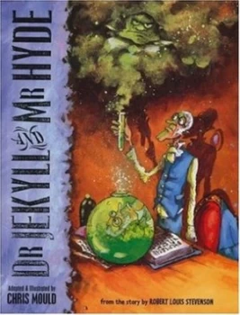 Image of Dr Jekyll and Mr Hyde by Chris Mould and Robert Louis Stevenson Paperback