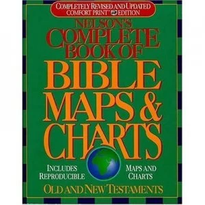 Image of Nelsons Complete Book of Bible Maps and Charts Old and New Testaments by Thomas Nelson Publishers Book