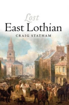 Image of Lost East Lothian by Craig Statham Paperback