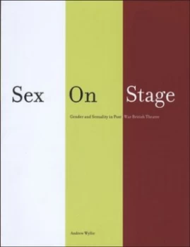Image of Sex on Stage by Andrew Wyllie Book