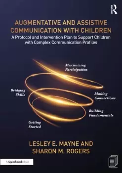 Image of Augmentative and Assistive Communication with ChildrenA Protocol and Intervention Plan to Support Children with Complex Communication Profiles