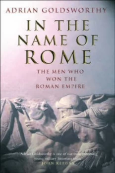 Image of In the Name of Rome by Adrian Goldsworthy Hardback