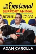 Image of im your emotional support animal navigating our all woke no joke culture