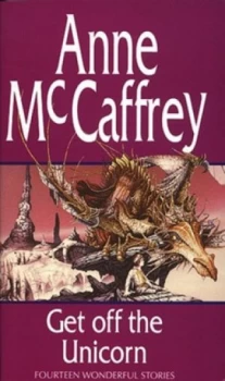 Image of Get off the Unicorn by Anne Mccaffrey Book