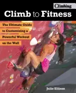 Image of climb to fitness the ultimate guide to customizing a powerful workout on th