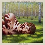 Image of James Blake - Friends That Break Your Heart (Music CD)