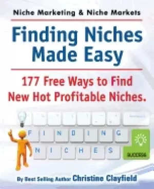 Image of niche marketing ideas and niche markets finding niches made easy 177 free w
