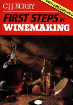 Image of First Steps in Winemaking by C J J Berry Paperback