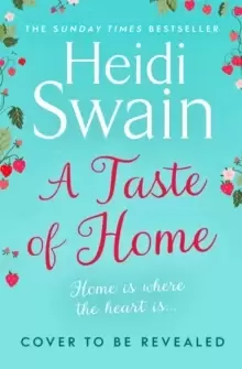 Image of A Taste of Home : 'A story so full of sunshine you almost feel the rays' Woman's Weekly