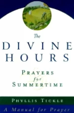 Image of divine hours prayers for summertime a manual for prayer
