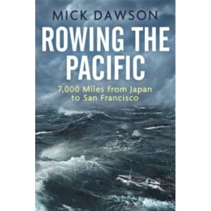 Image of Rowing the Pacific : 7,000 Miles from Japan to San Francisco