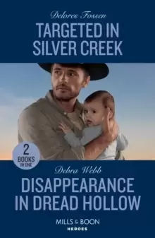 Image of Targeted In Silver Creek / Disappearance In Dread Hollow : Targeted in Silver Creek (Silver Creek Lawmen: Second Generation) / Disappearance in Dread