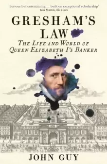 Image of Gresham's Law : The Life and World of Queen Elizabeth I's Banker