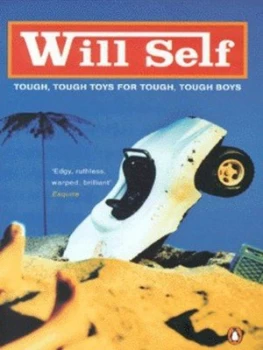 Image of Tough Tough Toys for Tough Tough Boys by Will Self Paperback
