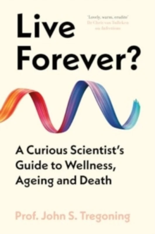 Image of Live Forever?. Hardback. By John S Tregoning Books