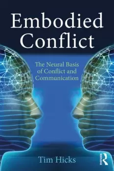 Image of Embodied ConflictThe Neural Basis of Conflict and Communication