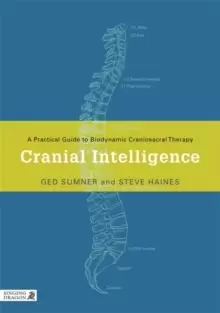 Image of Cranial Intelligence : A Practical Guide to Biodynamic Craniosacral Therapy